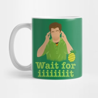 Wait For iiiiiiiiiiit Mug